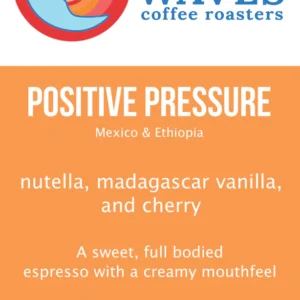 Positive Pressure - Little Waves Roastery